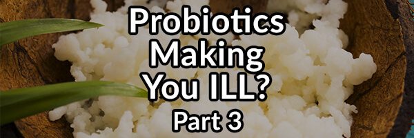 Why Supplementing With Probiotics May Make You Ill – Part 3: Mislabeling